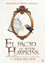 El pacto del señor Hawkins y otros relatos