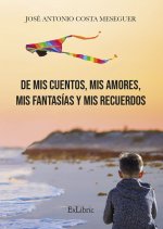 DE MIS CUENTOS, MIS AMORES, MIS FANTASIAS Y MIS RECUERDOS