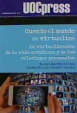 CUANDO EL MUNDO SE VIRTUALIZA DE LA VIDA COTIDIANA Y DE LAS