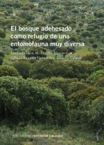 EL BOSQUE ADEHESADO COMO REFUGIO DE UNA ENTOMOFAUNA MUY DIVE