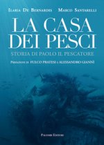 casa dei pesci. Storia di Paolo il Pescatore