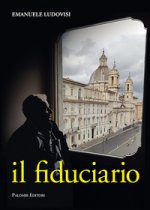 fiduciario. L'inarrestabile ascesa del capitano d'industria Pietro Biennotz