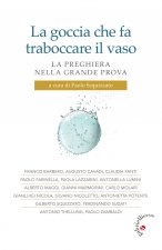 goccia che fa traboccare il vaso. La preghiera nella grande prova