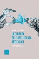 cultura dell'intelligenza artificiale. Vita quotidiana e rivoluzione digitale