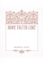 Hope Faith Love