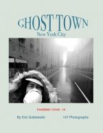 Ghost Town: New York City: Pandemic COVID-19