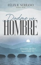 Dadme un hombre