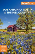 Fodor's San Antonio, Austin & the Hill Country