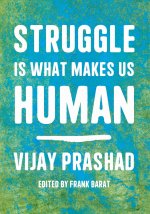 Struggle Is What Makes Us Human