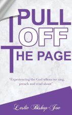 Pull It Off the Page!: Experiencing the God whom we sing, preach and read about