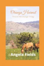 Orange Harvest: Third in the Orange Trilogy