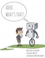 ADHD...What's That?