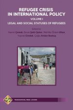 Refugee Crisis in International Policy, Volume I - Legal and Social Statuses of Refugees