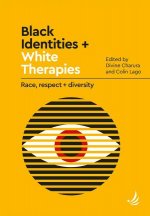 Black Identities + White Therapies: Race, Respect + Diversity