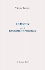 L’Oiseux suivi de Excrément précieux
