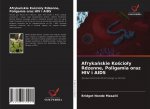 Afrykańskie Kościoly Rdzenne, Poligamia oraz HIV i AIDS
