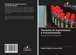 Tecniche di separazione e frazionamento