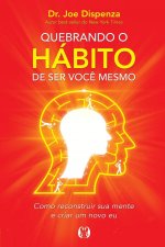 Quebrando o Habito de ser voce mesmo