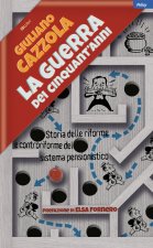 guerra dei cinquant’anni. Storia delle riforme e controriforme del sistema pensionistico