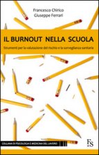 burnout nella scuola. Strumenti per la valutazione del rischio e la sorveglianza sanitaria