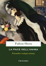 pace dell'anima. Psicanalisi e teologia cristiana