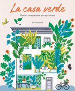 casa verde. Piante e composizioni per ogni stanza