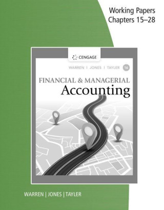 Working Papers, Chapters 15-28 for Warren/Jones/Tayler's Financial &  Managerial Accounting