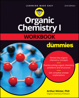 Organic Chemistry I Workbook For Dummies, 2nd Edit ion