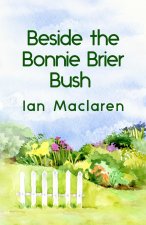 Beside the Bonnie Brier Bush Paperback