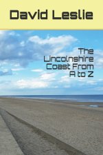 Lincolnshire Coast From A to Z