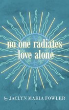 No One Radiates Love Alone