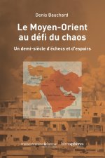 Le Moyen-Orient au défi du chaos