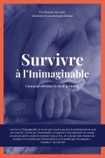 Survivre à l'Inimaginable