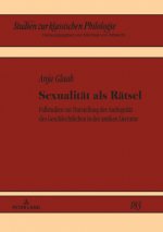Sexualitat als Ratsel; Fallstudien zur Darstellung der Ambiguitat des Geschlechtlichen in der antiken Literatur