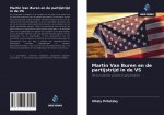 Martin Van Buren en de partijstrijd in de VS