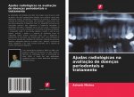 Ajudas radiologicas na avaliacao de doencas periodontais e tratamento