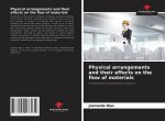 Physical arrangements and their effects on the flow of materials