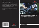 Monitoring and control of industrial operations