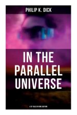 In the Parallel Universe - 4 SF Tales in One Edition: Adjustment Team, the Defenders, the Unreconstructed M & Breakfast at Twilight