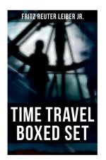 Time Travel Boxed Set: The Big Time, No Great Magic, Nice Girl with Five Husbands, Time in the Round
