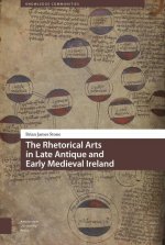 Rhetorical Arts in Late Antique and Early Medieval Ireland