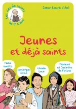 1 Jeunes et déjà saints -  Dominique Savio - Maria Goretti - Chiara Luce - François et Jacinthe de Fatima
