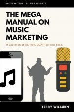 Mega Manual On Music Marketing