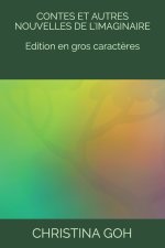 Contes et autres nouvelles de l'Imaginaire (Edition en gros caracteres)