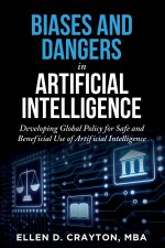Biases and Dangers In Artificial Intelligence