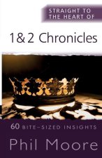 Straight to the Heart of 1 and 2 Chronicles