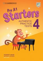 Pre A1 Starters 4 Student's Book Without Answers with Audio: Authentic Practice Tests