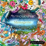 Mythographic Color and Discover: Menagerie: An Artist's Coloring Book of Amazing Animals