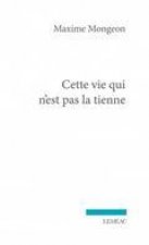 CETTE VIE QUI N'EST PAS LA TIENNE