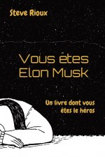 Vous etes Elon Musk